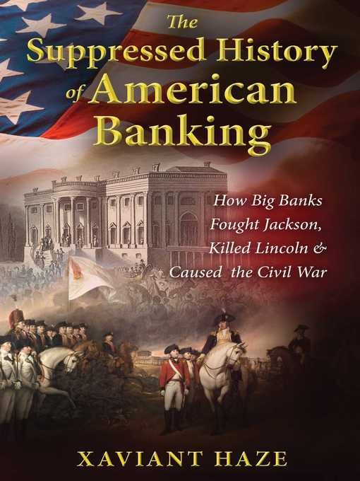 Title details for The Suppressed History of American Banking by Xaviant Haze - Wait list